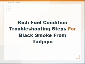 Rich Fuel Condition Troubleshooting: Fixing Black Smoke From Your Tailpipe